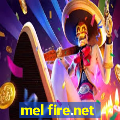 mel fire.net